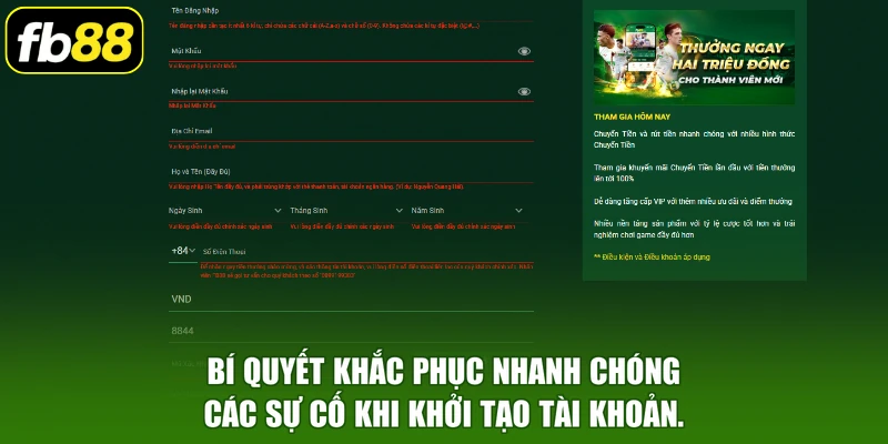 Bí quyết khắc phục nhanh chóng các sự cố khi khởi tạo tài khoản.