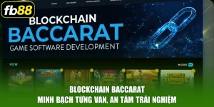 Blockchain Baccarat – Minh Bạch Từng Ván, An Tâm Trải Nghiệm