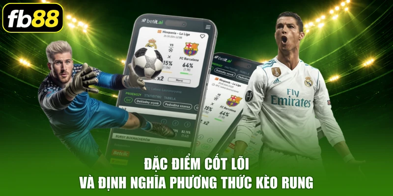 Đặc điểm cốt lõi và định nghĩa phương thức kèo rung