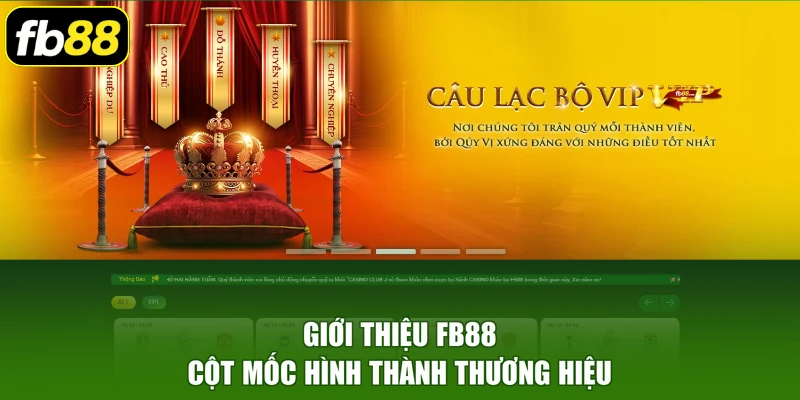 Giới thiệu FB88 cột mốc hình thành thương hiệu