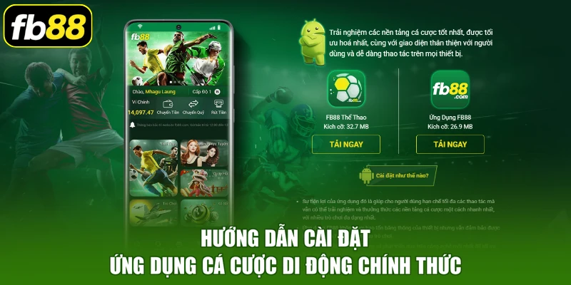 Hướng dẫn cài đặt ứng dụng cá cược di động chính thức