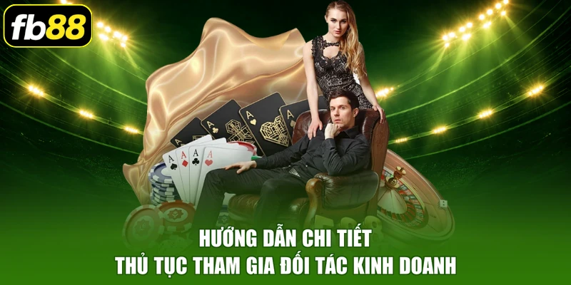 Hướng dẫn chi tiết thủ tục tham gia đối tác kinh doanh