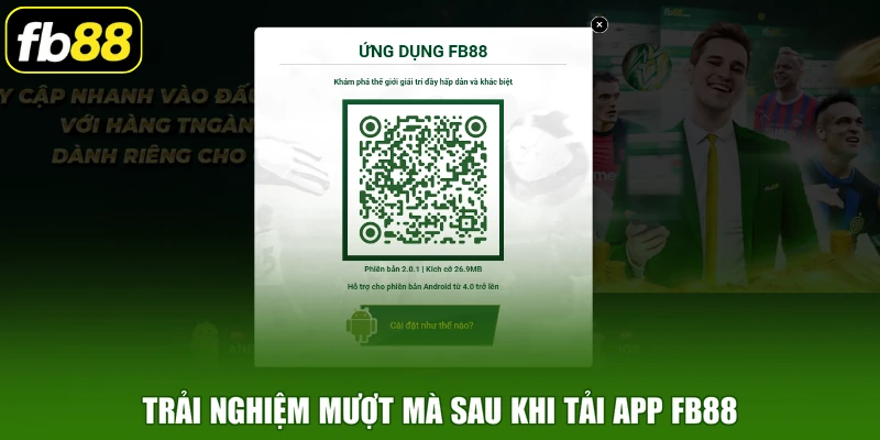 Trải nghiệm mượt mà sau khi tải app FB88